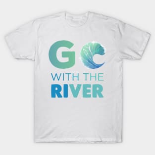 Go with the River Gift T-Shirt